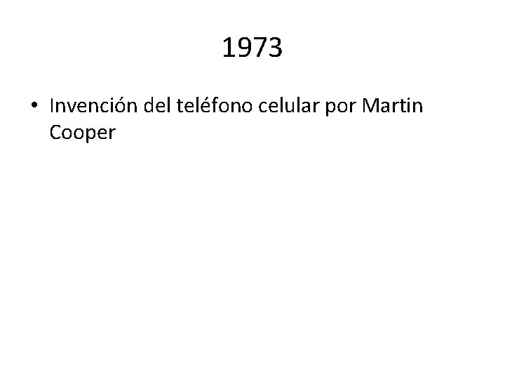 1973 • Invención del teléfono celular por Martin Cooper 