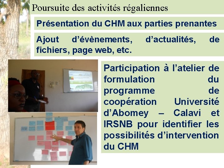 Poursuite des activités régaliennes Présentation du CHM aux parties prenantes Ajout d’évènements, fichiers, page