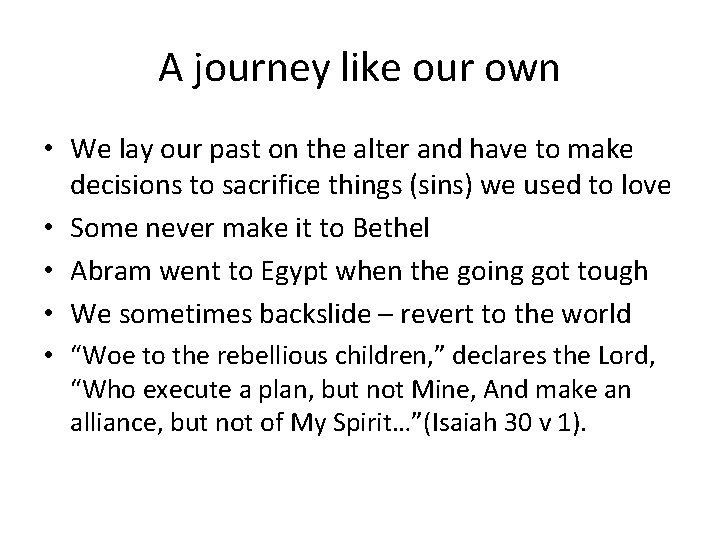 A journey like our own • We lay our past on the alter and