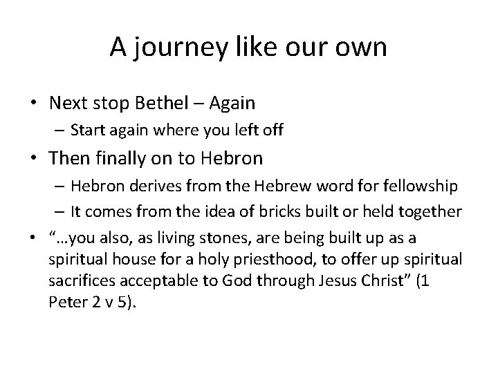 A journey like our own • Next stop Bethel – Again – Start again