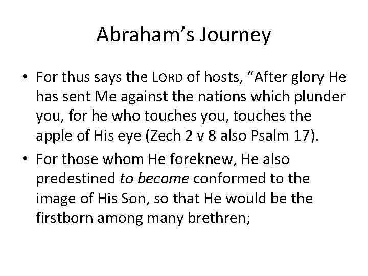 Abraham’s Journey • For thus says the LORD of hosts, “After glory He has