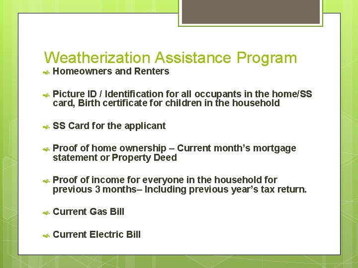 Weatherization Assistance Program Homeowners and Renters Picture ID / Identification for all occupants in