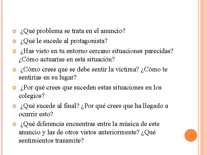 ¿Qué problema se trata en el anuncio? ¿Qué le sucede al protagonista? ¿Has visto