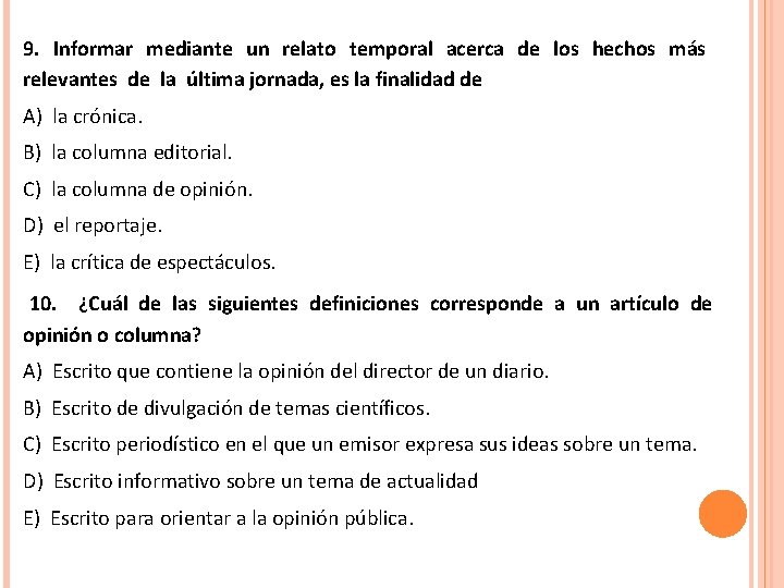 9. Informar mediante un relato temporal acerca de los hechos más relevantes de la