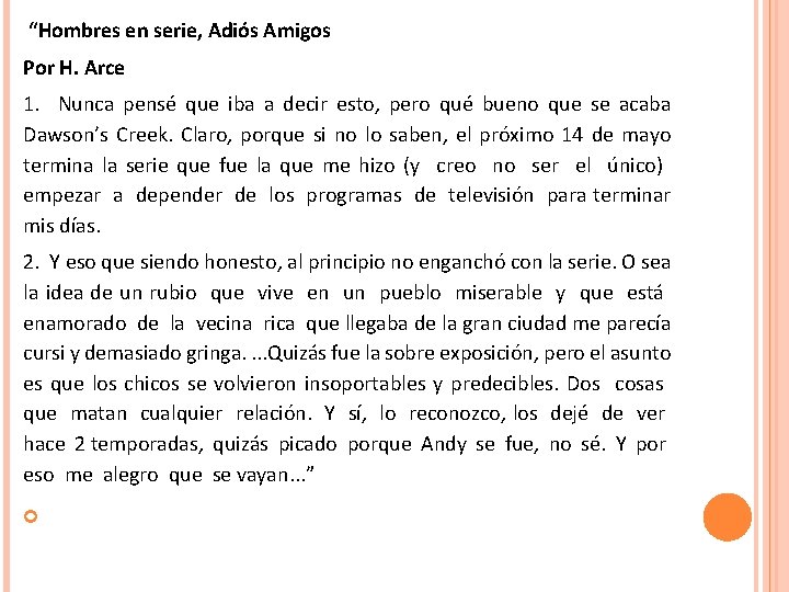“Hombres en serie, Adiós Amigos Por H. Arce 1. Nunca pensé que iba a