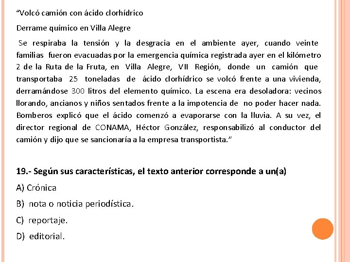 “Volcó camión con ácido clorhídrico Derrame químico en Villa Alegre Se respiraba la tensión