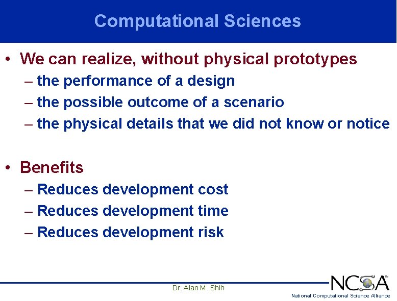 Computational Sciences • We can realize, without physical prototypes – the performance of a Computational Sciences • We can realize, without physical prototypes – the performance of a