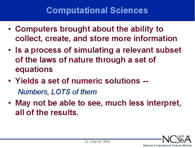 Computational Sciences • Computers brought about the ability to collect, create, and store more Computational Sciences • Computers brought about the ability to collect, create, and store more
