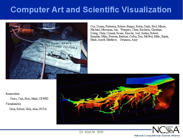 Computer Art and Scientific Visualization Cox, Donna; Patterson, Robert; Bargar, Robin; Daab, Fred; Moore, Computer Art and Scientific Visualization Cox, Donna; Patterson, Robert; Bargar, Robin; Daab, Fred; Moore,