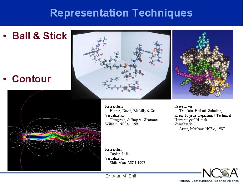 Representation Techniques • Ball & Stick • Contour Researchers Herron, David, Eli Lilly & Representation Techniques • Ball & Stick • Contour Researchers Herron, David, Eli Lilly &