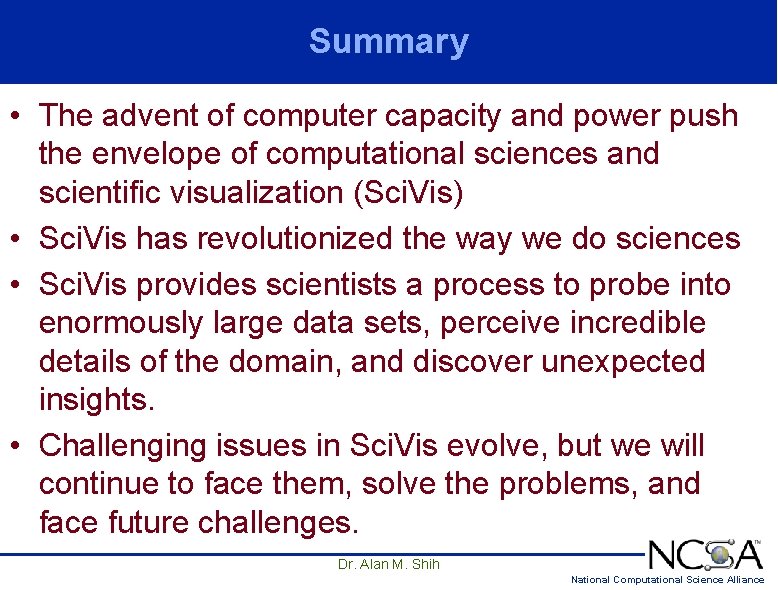 Summary • The advent of computer capacity and power push the envelope of computational Summary • The advent of computer capacity and power push the envelope of computational