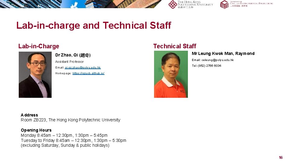 Lab-in-charge and Technical Staff Lab-in-Charge Dr Zhao, Qi (趙奇) Assistant Professor Email: qi. qz.