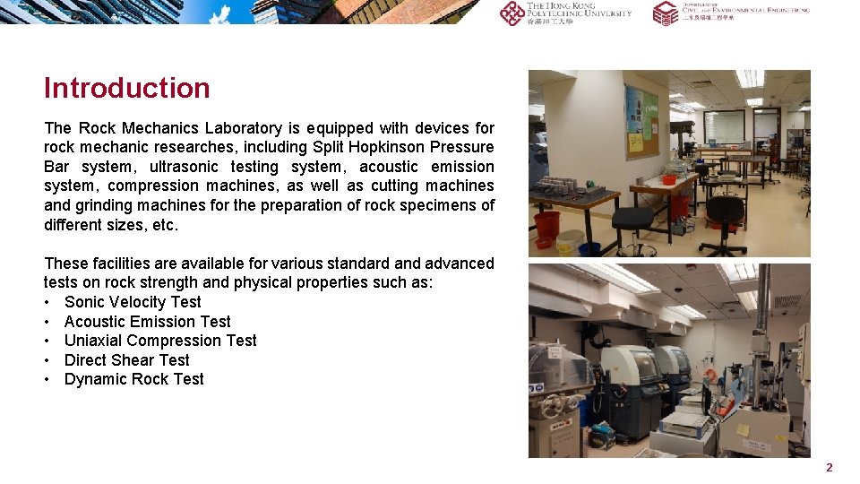 Introduction The Rock Mechanics Laboratory is equipped with devices for rock mechanic researches, including