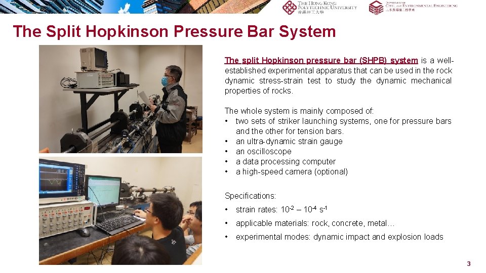 The Split Hopkinson Pressure Bar System The split Hopkinson pressure bar (SHPB) system is