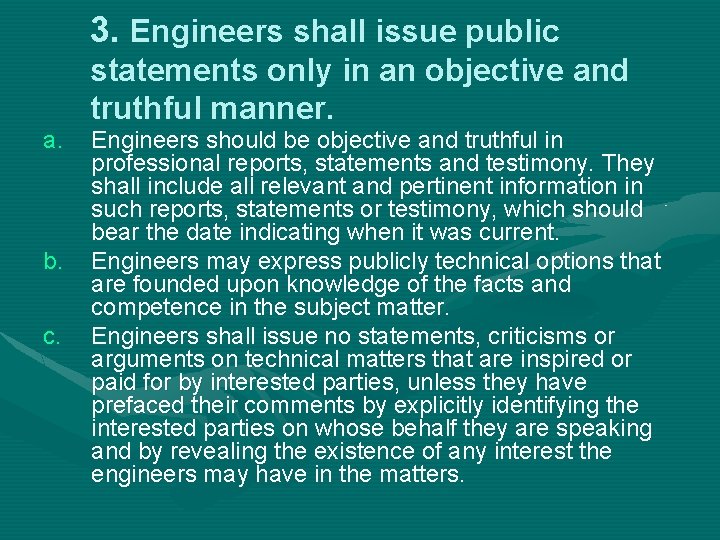 3. Engineers shall issue public a. b. c. statements only in an objective and