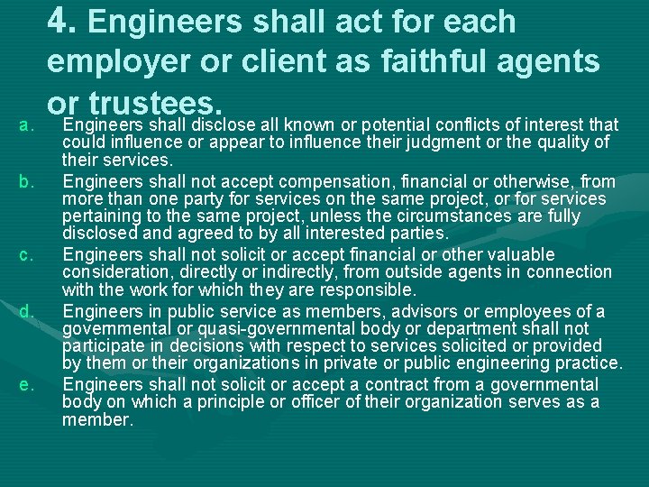 4. Engineers shall act for each a. b. c. d. employer or client as