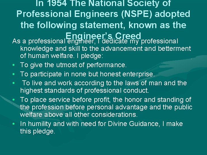 In 1954 The National Society of Professional Engineers (NSPE) adopted the following statement, known