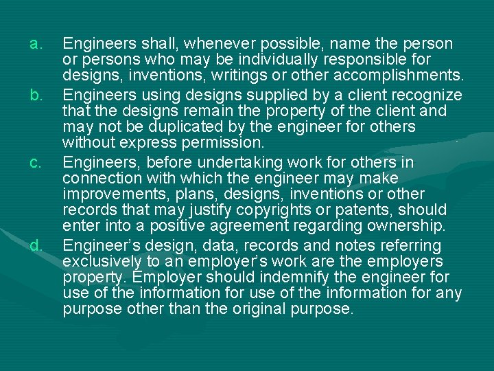 a. b. c. d. Engineers shall, whenever possible, name the person or persons who