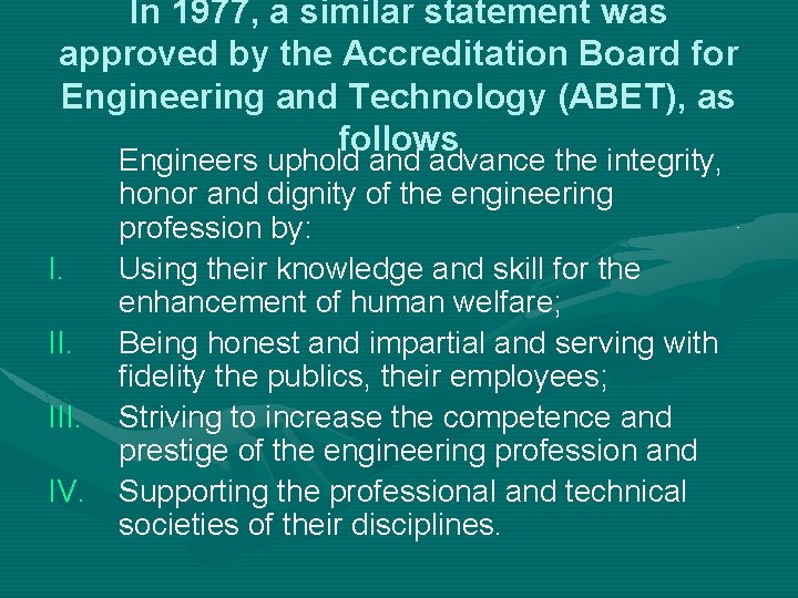In 1977, a similar statement was approved by the Accreditation Board for Engineering and