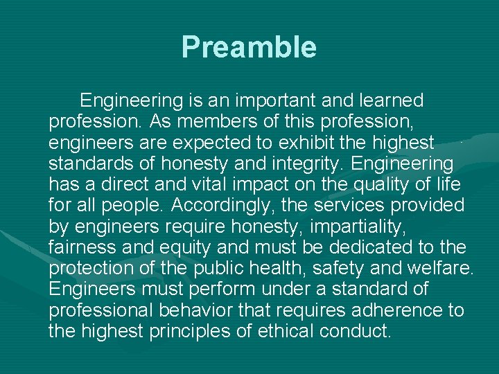 Preamble Engineering is an important and learned profession. As members of this profession, engineers