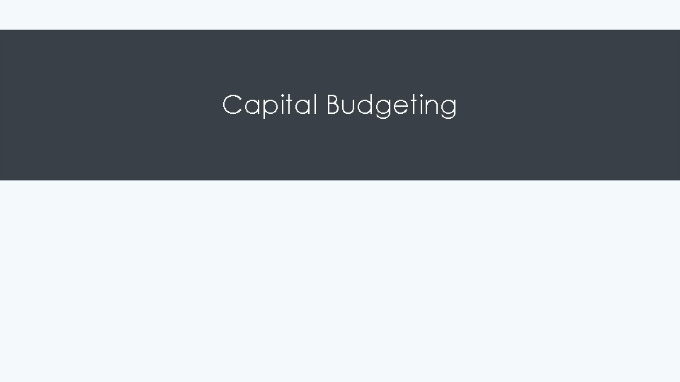 Capital Budgeting 