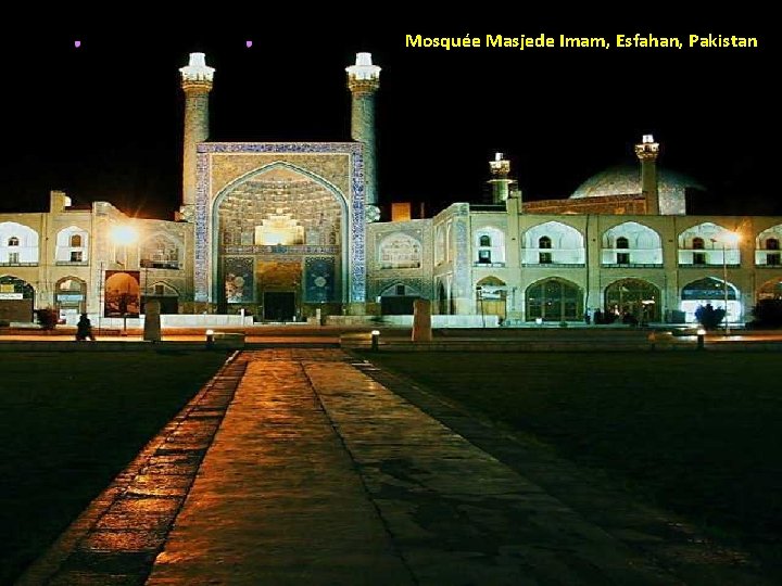 Mosquée Masjede Imam, Esfahan, Pakistan 