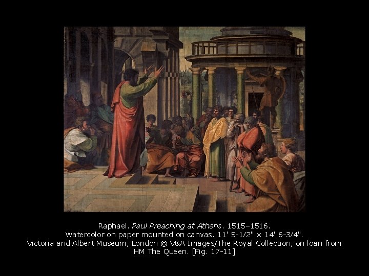 Raphael. Paul Preaching at Athens. 1515– 1516. Watercolor on paper mounted on canvas. 11'