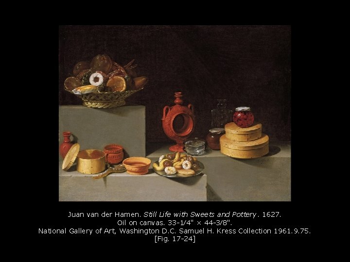 Juan van der Hamen. Still Life with Sweets and Pottery. 1627. Oil on canvas.