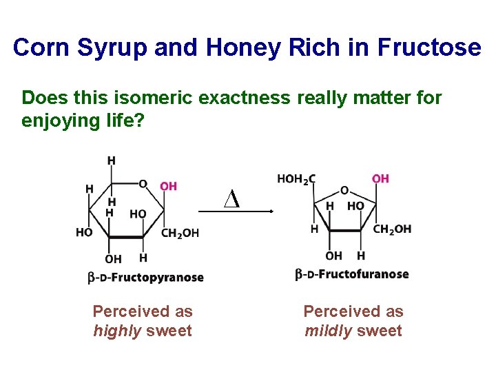 Corn Syrup and Honey Rich in Fructose Does this isomeric exactness really matter for