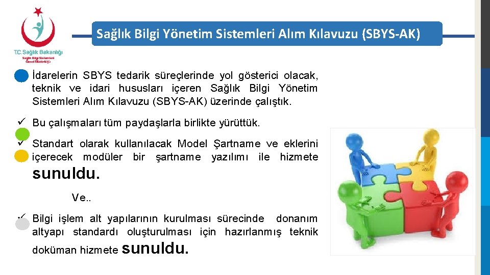 Sağlık Bilgi Yönetim Sistemleri Alım Kılavuzu (SBYS-AK) ü İdarelerin SBYS tedarik süreçlerinde yol gösterici