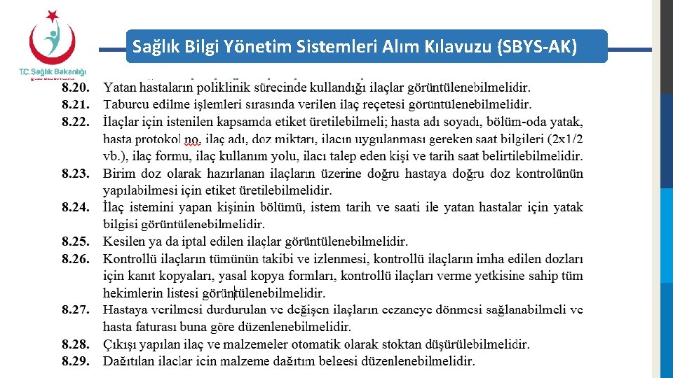 Sağlık Bilgi Yönetim Sistemleri Alım Kılavuzu (SBYS-AK) SAĞLIK BİLGİ YÖNETİM SİSTEMLERİ ALIM KILAVUZU HASTANE