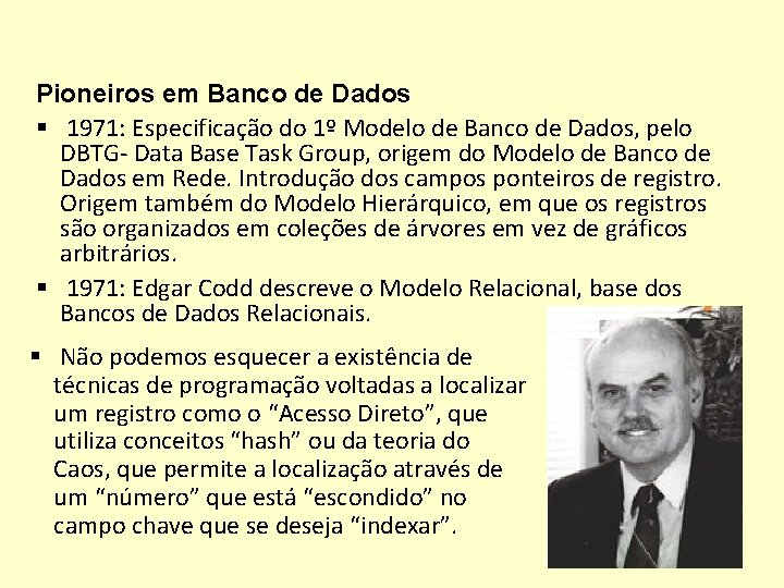 Pioneiros em Banco de Dados § 1971: Especificação do 1º Modelo de Banco de