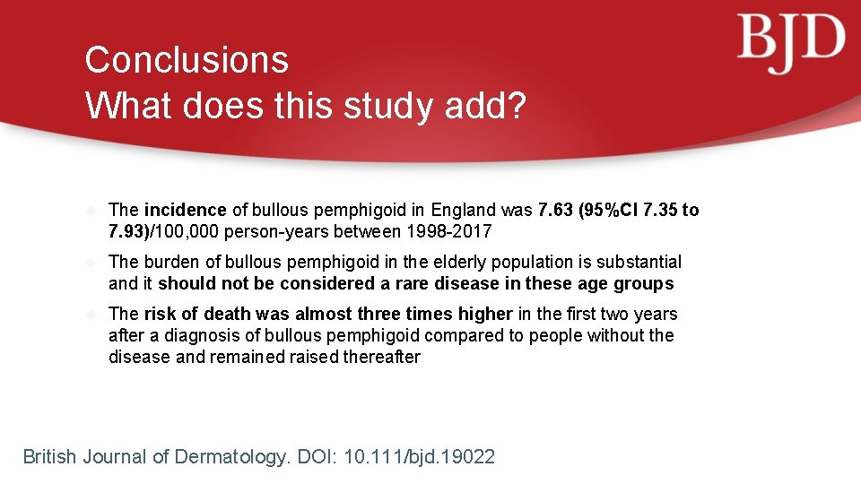 Conclusions What does this study add? The incidence of bullous pemphigoid in England was