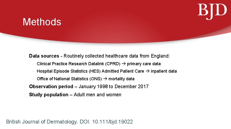 Methods Data sources - Routinely collected healthcare data from England: Clinical Practice Research Datalink