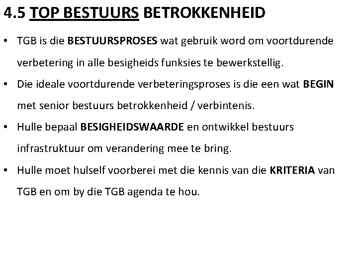 4. 5 TOP BESTUURS BETROKKENHEID • TGB is die BESTUURSPROSES wat gebruik word om