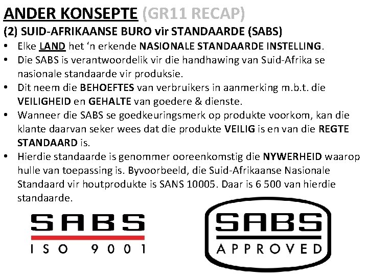 ANDER KONSEPTE (GR 11 RECAP) (2) SUID-AFRIKAANSE BURO vir STANDAARDE (SABS) • Elke LAND