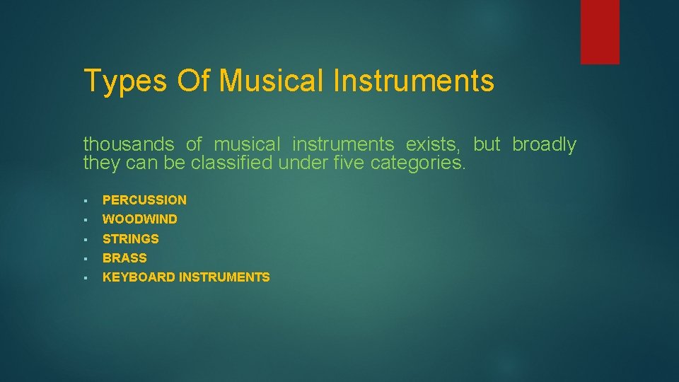 Types Of Musical Instruments thousands of musical instruments exists, but broadly they can be