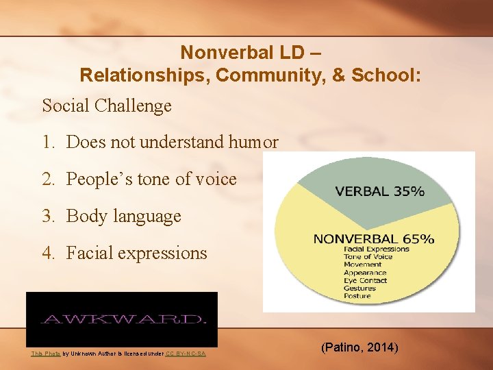 Nonverbal LD – Relationships, Community, & School: Social Challenge 1. Does not understand humor