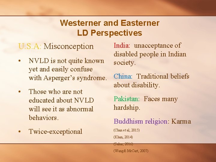 Westerner and Easterner LD Perspectives U. S. A: Misconception • • • India: unacceptance