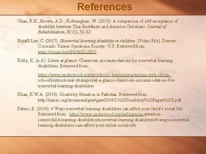 References Chan, R. K. , Brown, A. D. , Kotbungkair, W. (2015). A comparison