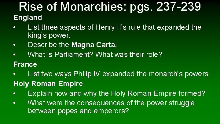 Rise of Monarchies: pgs. 237 -239 England • List three aspects of Henry II’s