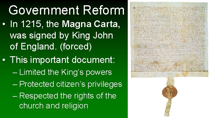 Government Reform • In 1215, the Magna Carta, was signed by King John of