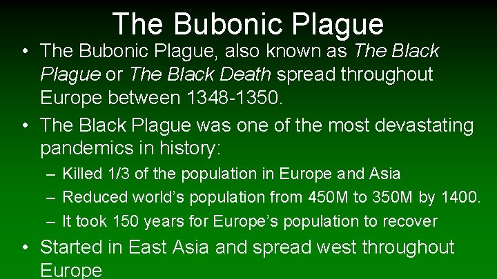 The Bubonic Plague • The Bubonic Plague, also known as The Black Plague or