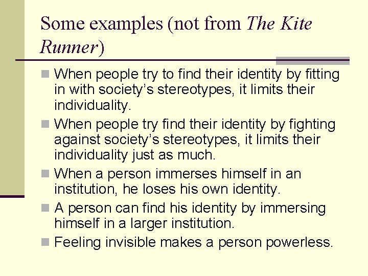 Some examples (not from The Kite Runner) n When people try to find their