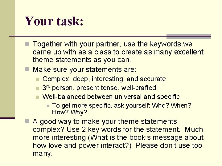 Your task: n Together with your partner, use the keywords we came up with