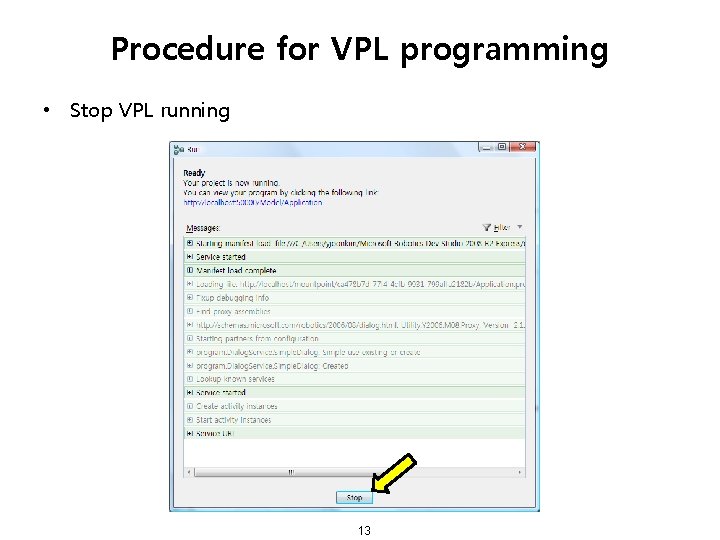 Procedure for VPL programming • Stop VPL running 13 