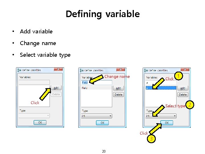 Defining variable • Add variable • Change name • Select variable type Change name