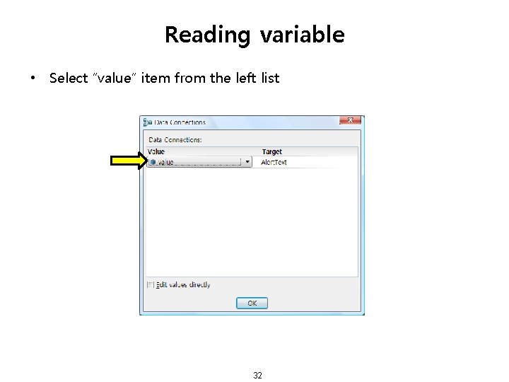 Reading variable • Select “value” item from the left list 32 
