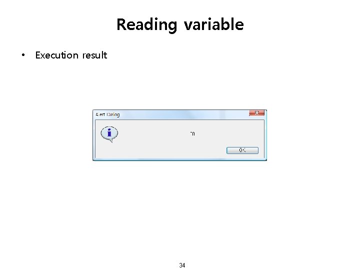 Reading variable • Execution result 34 