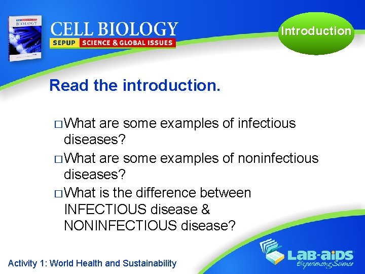 Introduction Read the introduction. � What are some examples of infectious diseases? � What